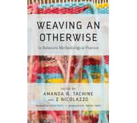 Weaving an Otherwise : In-Relations Methodological Practice