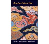 Weaving China's Past: The Amy S.Clague Collection of Chinese Textiles