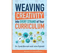 Weaving Creativity into Every Strand of Your Curriculum: Black & White (Developing Creativity)