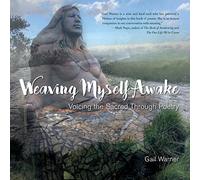 Weaving Myself Awake: Voicing the Sacred Through Poetry