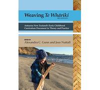 Weaving te Whāriki: Aotearoa New Zealand's early childhood curriculum document in theory and practice (3rd ed)