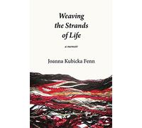 Weaving the Strands of Life: a memoir