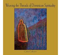 Weaving the Threads of Dominican Spirituality
