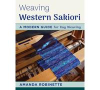 Weaving Western Sakiori : A Modern Guide for Rag Weaving