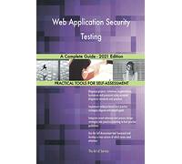 Web Application Security Testing A Complete Guide - 2021 Edition