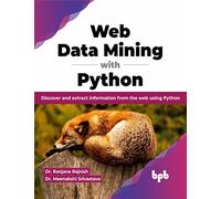 Web Data Mining with Python: Discover and extract information from the web using Python (English Edition)