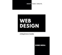 Web Design: A Beginner's Guide