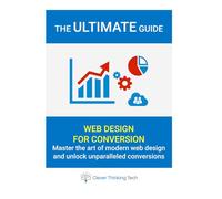Web Design For Conversion Book - The Ultimate Website Creation Guide: Transform your website into a high converting powerhouse, drive traffic, boost ... WordPress, Hosting And Windows Repair)