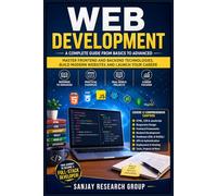 Web Development: A Complete Guide from Basics to Advanced (Technical Skill Books By Sanjay Mandavi)