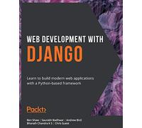Web Development with Django – Learn to build modern web applications with a Python-based framework
