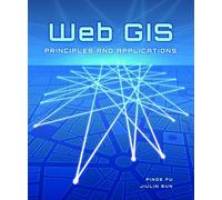 Web GIS: Principles and Applications