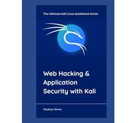 Web Hacking & Application Security with Kali (The Ultimate Kali Linux Guidebook Series)