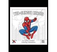 Web Hero Adventures Coloring Book: Action-Packed Superhero Pages for Kids