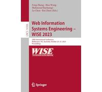 Web Information Systems Engineering – WISE 2023 Proceedings (Lecture Notes in Computer Science 14306)