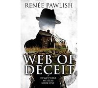 Web of Deceit: 1 (The Dewey Webb Historical Mystery Series)
