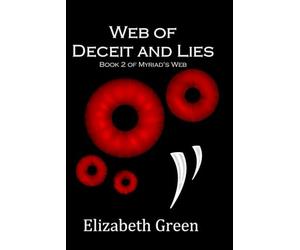 Web of Deceit and Lies: Book 2 of Myriad's Web