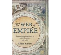 Web of Empire Alison Games Hardback Oxford University Press Gener