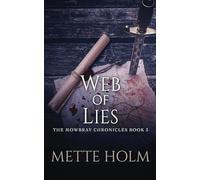 Web of Lies: A Medieval Historical Fiction Novel (The Mowbray Chronicles, Book 3)
