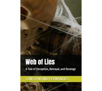 Web of Lies: A Tale of Deception, Betrayal, and Revenge