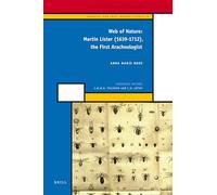 Web of Nature: Martin Lister (1639-1712), the First Arachnologist (History of Science and Medicine Library)