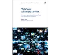 Web-Scale Discovery Services : Principles, Applications, Discovery Tools and Development Hypotheses