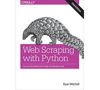 Web Scraping with Python: Collecting More Data from the Modern Web