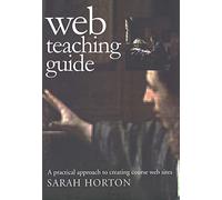 Web Teaching Guide - A Practical Approach to Creating Course Web Sites