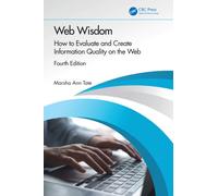 Web Wisdom : How to Evaluate and Create Information Quality on the Web