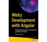 Web3 Development with Angular: Building Web Applications with Blockchain and Web3 Technologies