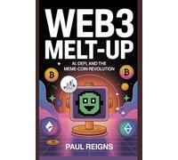 Web3 Melt-Up: AI, DeFi, and the Meme-Coin Revolution (Logic Flow Series)