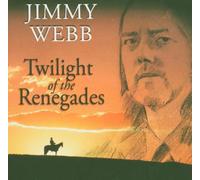 Webb, Jimmy - Twilight Of The Renegades