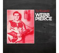 Webb Pierce - The Wonderful Webb Pierce