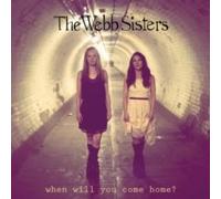 WEBB SISTERS - WHEN WILL YOU COME HOME - New CDE - R1398z