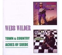 Webb Wilder - Town And Country C/W Acres Of Suede (2Cd)