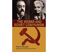 Webbs and Soviet Communism (v. 2) (Bolshevism and the British Left)