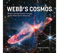 Webb's Cosmos: Images and Discoveries from the James Webb Space Telescope