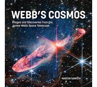 Webb's Cosmos: Images and Discoveries from the James Webb Space Telescope. hundreds of full-colour photographs, diagrams and resources.