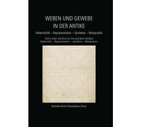 Weben und Gewebe in der Antike / Texts and Textiles in the Ancient World: Materialität - Repräsentation - Episteme - Metapoetik / Materiality - ... - Metapoetics: 23 (Ancient Textiles Series)