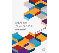 Weber and the Weberians: 1 (Traditions in Social Theory)