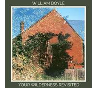 William Doyle – Your Wilderness Revisited – 12" Vinyl LP