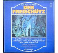 WEBER Carl Maria von (Germania) - WEBER, Carl Maria von: Der Freischutz (Great Romantic Opera in 3 Acts - Libretto by Friedrich Kind) -- Robert Heger (cond), Nilsson, Koth, Gedda, Berry, Bavarian State Opera -- Angel ()--ANGEL-3Vinyl LP-WEBER Carl Maria von (Germania)-BERRY Walter (basso - baritono); GEDDA Nicolai (tenore); HEGER Robert (dir); KOTH Erika (soprano); NILSSON Birgit (soprano)