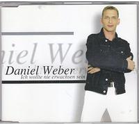 Weber,Daniel - Ich wollte nie Erwachsen sein