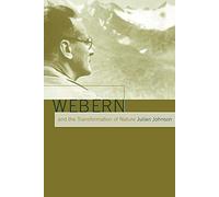 Webern & the Transformation Nature