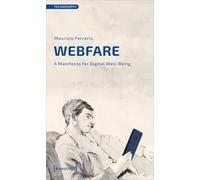 Webfare: A Manifesto for Digital Well-Being (Technosophy)