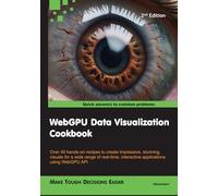 WebGPU Data Visualization Cookbook: (2nd Edition)