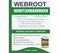 Webroot Internet Security Complete 2025 Benutzerhandbuch: Schritt-Schritt-Anleitung Zur Installation, Keycode-Fixes Und Optimierung Von 5 Geräten Mit ... Leistungssteigerung Und Cloud-Backup