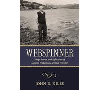 Webspinner: Songs, Stories, and Reflections of Duncan Williamson, Scottish Traveller