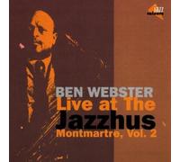 Webster, Ben - Ben Webster Live at the Jazzhus Montmatre Vol 2
