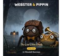 Webster & Pippin: The Lost Little Firefly: 2
