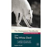 Webster: The White Devil: 8 (Shakespeare Handbooks)